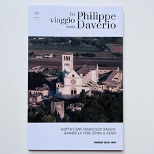 IN VIAGGIO CON PHILIPPE DAVERIO 10 GIOTTO E SAN FRANCESCO CORRIERE DELLA SERA
