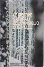 Le riserve naturali del cansiglio orientale - AA.VV. (Doretti) [1974]
