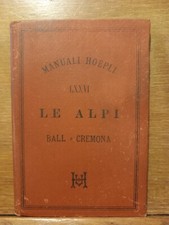 MANUALI HOEPLI BALL CREMONA LE ALPI 1888 prima edizione