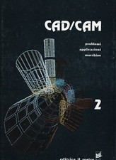 CAD CAM problemi applicazioni macchine editrice il rostro