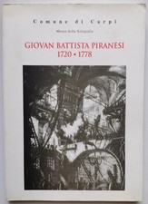 GIOVAN BATTISTA PIRANESI 1720-1778 Museo della Xilografia Carpi