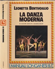 La danza moderna Da Isadora Duncan a Maurice Bejart Libro Bentivoglio 1 Edizione