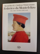 B.Roeck e A.Tönnesmann " FEDERICO DA MONTEFELTRO " URBINO- RINASCIMENTO- MARCHE