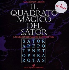 Il quadrato magico del Sator segreto dei maestri costruttori Lopardi Mediterrane
