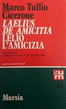 LAELIUS DE AMICITIA – LELIO L'AMICIZIA - MARCO TULLIO CICERONE - MURSIA 1992