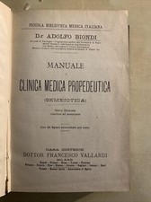 MANUALE DI CLINICA MEDICA PROPEDEUTICA (SEMEIOTICA) Adolfo Biondi, Vallardi 1903