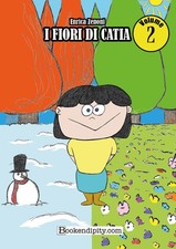 Libri Zenoni Enrica - I Fiori Di Catia. Ediz. Integrale #02