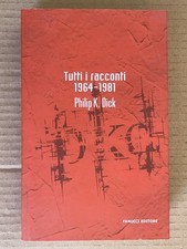 Philip K Dick - Tutti i