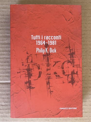 Philip dick tutti i - tutti,