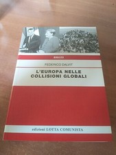 L EUROPA NELLE COLLISIONI GLOBALI - ED LOTTA COMUNISTA- FEDERICO DALVIT