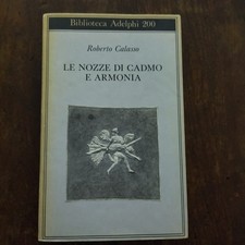 ROBERTO CALASSO - LE NOZZE DI CADMO E ARMONIA - BIBLIOTECA ADELPHI