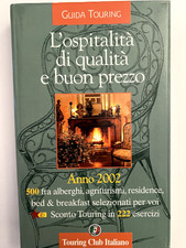 Guida  Touring Club italiano - 2002 - L'ospitalità di qualità e buon prezzo