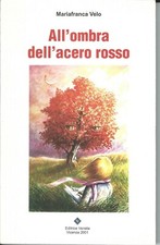 All'Ombra dell'acero rosso - Mariafranca Velo + 2 romanzi in omaggio