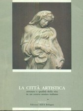 LA CITTA' ARTISTICA. RESTAURO