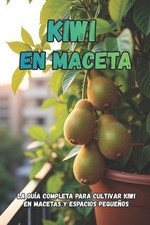 Kiwi en maceta: La gu?a