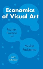 Economics of Visual Art: Market Practice and Market Resistance-W