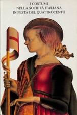 I costumi nella società italiana in festa del Quattrocento. Atti
