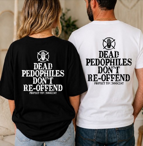 Shirt dead pedophiles - dead, don't