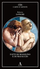 Fatti di Masolino e di Masaccio - Roberto Longhi, Abscondita