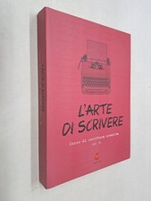 L'ARTE DI SCRIVERE CORSO SCRITTURA CREATIVA VOL II - AAVV - CENTAURIA - 2015