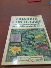 GUARIRE CON LE ERBE UNA FARMACIA NATURALE FUORI DALLA PORTA DI CASA
