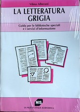 VILMA ALBERANI LA LETTERATURA GRIGIA GUIDA BIBLIOTECHE SPECIALI SERVIZI NIS 1992