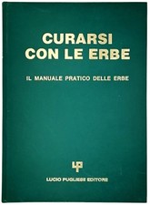 Curarsi con Le Erbe Il Manuale Pratico delle Erbe Pugliese Editore 1979