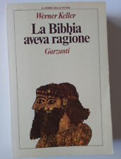 La Bibbia aveva ragione di Werner Keller - Garzanti - Il corso della storia - 19