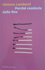 PERCHÉ COMINCIO DALLA FINE