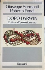 Libro Dopo Darwin - Critica all'evoluzionismo - Sermonti/Fondi - Rusconi