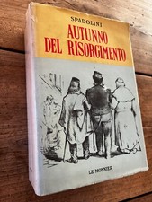 AUTUNNO DEL RISORGIMENTO - Giovanni Spadolini - Le Monnier - 1974