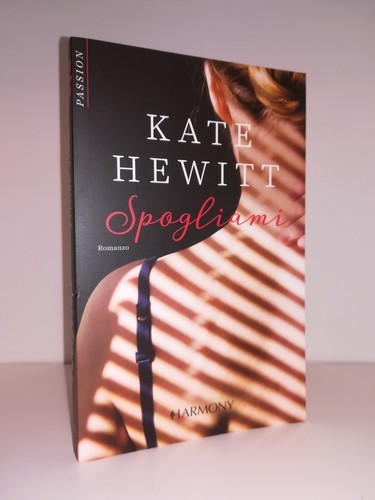 Kate hewitt spogliami - kate, harmony