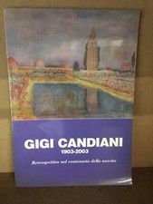 GIGI CANDIANI 1903-2003 Retrospettiva nel centenario della nascita Agostini 2003