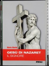 GESÙ DI NAZARET. IL SIGNORE. MARIO MARINI. ITACA.