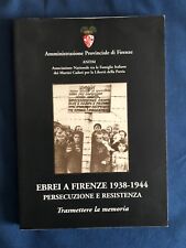 Ebrei a Firenze 1938-1944 persecuzione e resistenza ANFIM