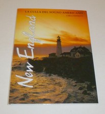 NEW ENGLAND LA CULLA DEL SOGNO AMERICANO - Carla Soffritti - Edizioni White Star