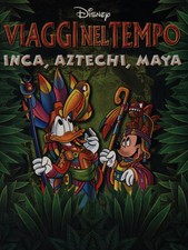 VIAGGI NEL TEMPO. INCA, AZTECHI, MAYA DISNEY WALT DISNEY 2002 VIAGGI NEL TEMPO