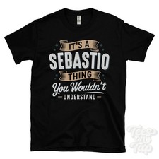 IT'S A SEBASTIO THING YOU