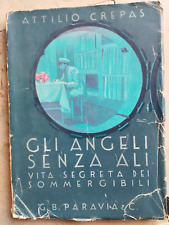 GLI ANGELI SENZA LE ALI  - VITA SEGRETA DEI SOMMERGIBILI di A. CREPAS 1^ ED 1939