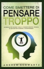 LIBRO COME SMETTERE DI PENSARE