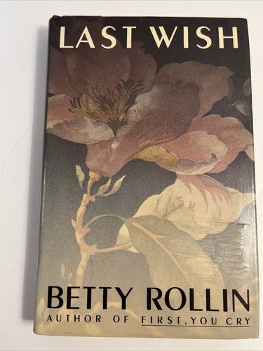 Last wish betty rollin - wish, by