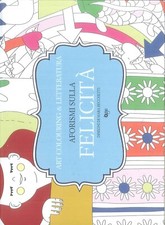 Aforismi sulla felicita - aforismi, felicita'