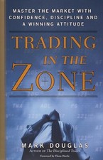 Trading IN The Zona: Master The Market Con Fiducia, Disciplina e Un Winning