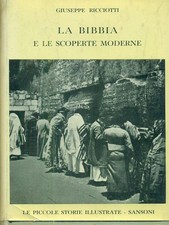 LA BIBBIA E LE SCOPERTE MODERNE RICCIOTTI GIUSEPPE SANSONI 1957