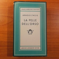 La pelle dell' orso - Arnold Zweig - Mondadori Medusa 1947
