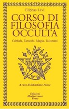 Corso di filosofia occulta Cabbala Tarocchi magia talismani Eliphas Lévi Mediter