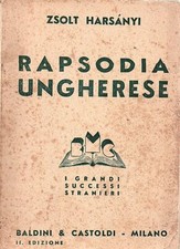 RAPSODIA UNGHERESE - Zsolt Harsanyi - romanzo straniero - baldini castoldi