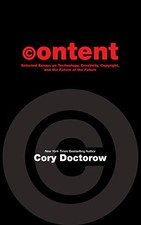 Content: Selected Essays on Technology, Creativity, Copyright, a