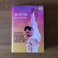 Jim Hutton & Tim Wapshott - I MIEI ANNI CON FREDDIE MERCURY - Mondadori