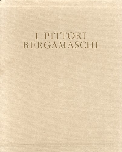 Pittori bergamaschi il - pittori,